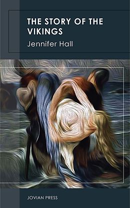 E-Book (epub) The Story of the Vikings von Jennifer Hall