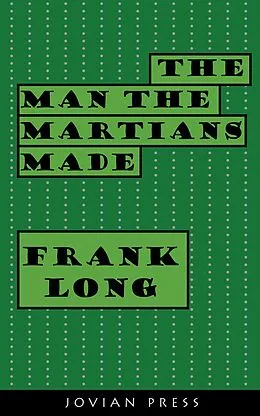 E-Book (epub) The Man the Martians Made von Frank Long