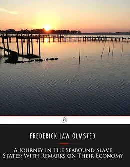 E-Book (epub) Journey in the Seaboard Slave States von Frederick Law Olmsted
