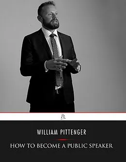 E-Book (epub) How to Become a Public Speaker von William Pittenger