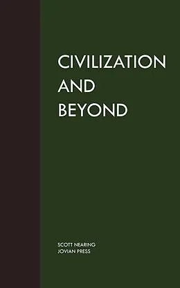 E-Book (epub) Civilization and Beyond von Scott Nearing