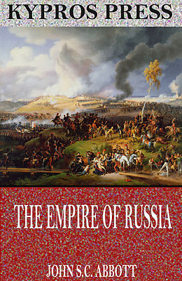 eBook (epub) Empire of Russia de John S. C. Abbott