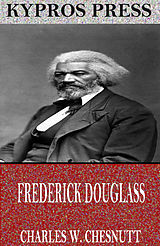 eBook (epub) Frederick Douglass de Charles W. Chesnutt