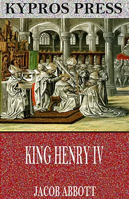 E-Book (epub) King Henry IV von Jacob Abbott