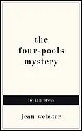 E-Book (epub) The Four-Pools Mystery von Jean Webster
