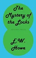 E-Book (epub) The Mystery of the Locks von E. W. Howe