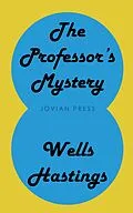 E-Book (epub) The Professor's Mystery von Wells Hastings