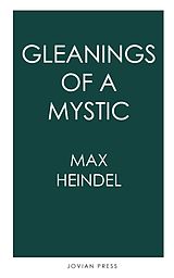 E-Book (epub) Gleanings of a Mystic von Max Heindel