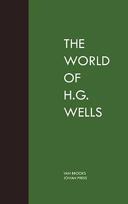 E-Book (epub) The World of H. G. Wells von Van Brooks