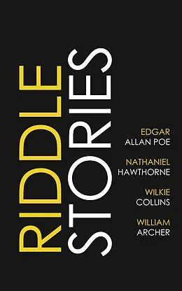 E-Book (epub) Riddle Stories von Edgar Allan Poe, Wilkie Collins, Nathaniel Hawthorne