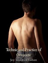eBook (epub) Technic and Practice of Chiropractic de Joy Maxwell Loban