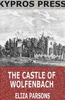 E-Book (epub) Castle of Wolfenbach von Eliza Parsons