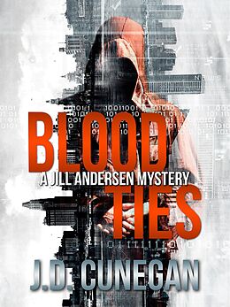 E-Book (epub) Blood Ties (Jill Andersen, #2) von J. D. Cunegan