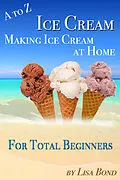 E-Book (epub) to Z Ice Cream Making Ice Cream at Home for Total Beginners von Lisa Bond