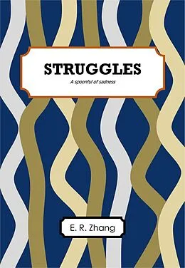 E-Book (epub) Struggles: A Spoonful of Sadness von E R Zhang