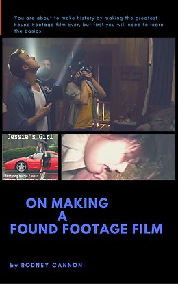 eBook (epub) On Making A Found Footage Film de Rodney Cannon