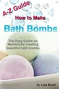 E-Book (epub) A-Z Guide How to Make Bath Bombs von Lisa Bond