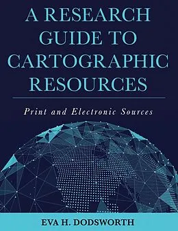 E-Book (epub) A Research Guide to Cartographic Resources von Eva H. Dodsworth