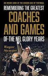 E-Book (epub) Remembering the Greatest Coaches and Games of the NFL Glory Years von Wayne Stewart