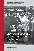 E-Book (epub) Jewish Responses to Persecution, 1933-1946 von Jürgen Matthäus