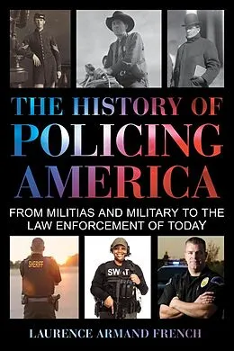 E-Book (epub) The History of Policing America von Laurence Armand French
