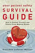 E-Book (epub) Your Patient Safety Survival Guide von Gretchen Lefever Watson
