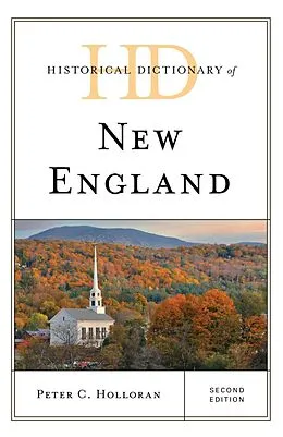 E-Book (epub) Historical Dictionary of New England von Peter C. Holloran