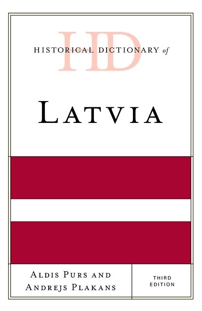 Historical Dictionary of Latvia, Third Edition