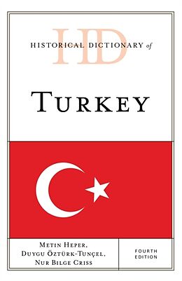 Livre Relié Historical Dictionary of Turkey de Metin Heper, Duygu Öztürk-Tunçel, Nur Bilge Criss