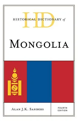 E-Book (epub) Historical Dictionary of Mongolia von Alan J. K. Sanders