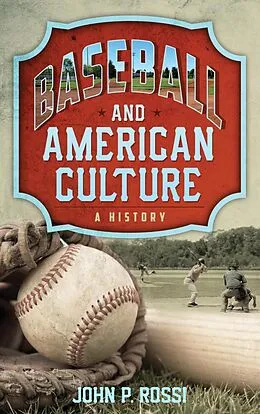 E-Book (epub) Baseball and American Culture von John P. Rossi