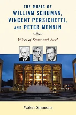 E-Book (epub) The Music of William Schuman, Vincent Persichetti, and Peter Mennin von Walter Simmons