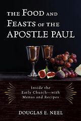 Livre Relié The Food and Feasts of the Apostle Paul de Neel Douglas E.