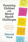 E-Book (epub) Parenting Children with Mental Health Challenges von Deborah Vlock