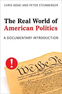 E-Book (epub) The Real World of American Politics von Chris Koski, Peter Steinberger