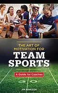 E-Book (epub) The Art of Motivation for Team Sports von Jim Hinkson