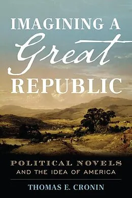 E-Book (epub) Imagining a Great Republic von Thomas E. Cronin