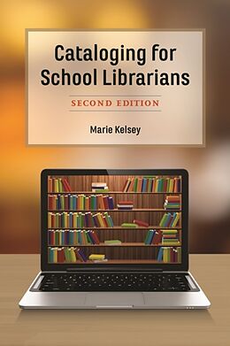 Livre Relié Cataloging for School Librarians, Second Edition de Marie Kelsey