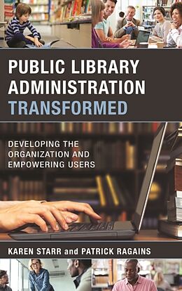 Kartonierter Einband Public Library Administration Transformed von Karen Starr, Patrick Ragains