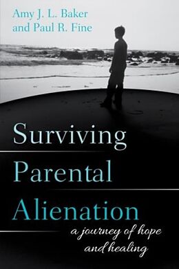 Kartonierter Einband Surviving Parental Alienation von Amy J. L. Baker, Lcsw Paul R. Fine