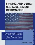 E-Book (epub) Finding and Using U.S. Government Information von Bethany Latham