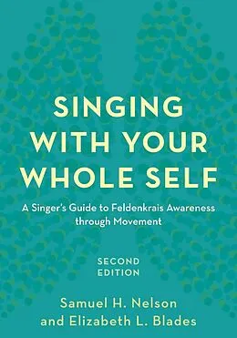 E-Book (epub) Singing with Your Whole Self von Samuel H. Nelson, Elizabeth L. Blades