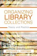 E-Book (epub) Organizing Library Collections von Gretchen L. Hoffman