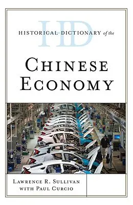 E-Book (epub) Historical Dictionary of the Chinese Economy von Lawrence R. Sullivan