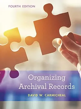 E-Book (epub) Organizing Archival Records von David W. Carmicheal