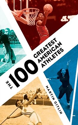 Fester Einband The 100 Greatest American Athletes von Martin Gitlin