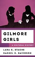E-Book (epub) Gilmore Girls von Lara C. Stache, Rachel Davidson