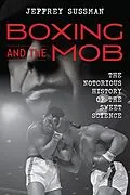 E-Book (epub) Boxing and the Mob von Jeffrey Sussman