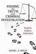 E-Book (epub) Finding the Truth with Criminal Investigation von Daniel A. Reilly