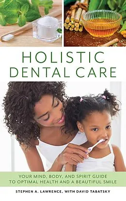 E-Book (epub) Holistic Dental Care von Stephen A. Lawrence